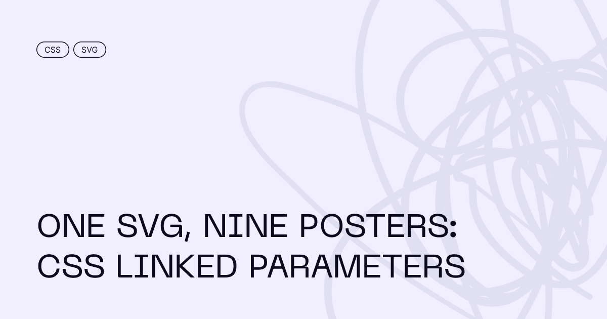 One SVG, nine posters: CSS linked parameters